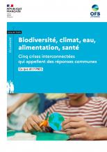 Couverture de Biodiversité, climat, eau, alimentation, santé : cinq crises interconnectées qui appellent des réponses communes - Ce que dit l’IPBES (OFB, 2025)