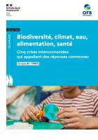 Couverture de Biodiversité, climat, eau, alimentation, santé : cinq crises interconnectées qui appellent des réponses communes - Ce que dit l’IPBES (OFB, 2025)